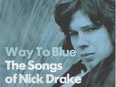 Nick Drake - Way To Blue � The Songs of Nick Drake - 